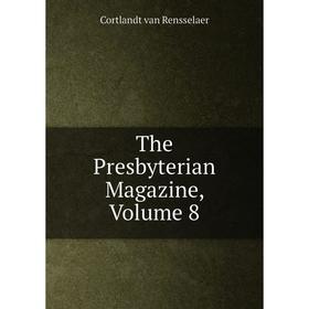 

Книга The Presbyterian Magazine, Volume 8