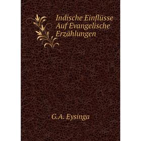 

Книга Indische Einflüsse Auf Evangelische Erzählungen