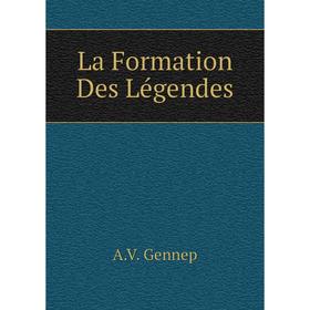 

Книга La Formation Des Légendes