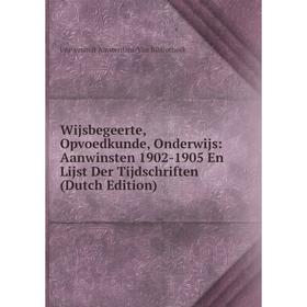 

Книга Wijsbegeerte, Opvoedkunde, Onderwijs: Aanwinsten 1902-1905 En Lijst Der Tijdschriften (Dutch Edition)