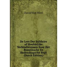 

Книга De Leer Der Solidaire of Hoofdelijke Verbindtenissen Naar Het Romeinsche En Hedendaagsche Regt (Dutch Edition)