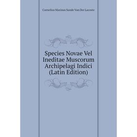 

Книга Species Novae Vel Ineditae Muscorum Archipelagi Indici (Latin Edition)