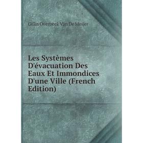

Книга Les Systèmes D'évacuation Des Eaux Et Immondices D'une Ville