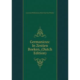 

Книга Germanicus: In Zestien Boeken, (Dutch Edition)