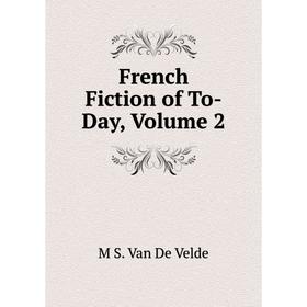 

Книга French Fiction of To-Day, Volume 2