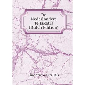 

Книга De Nederlanders Te Jakatra (Dutch Edition)
