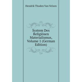 

Книга System Des Religiösen Materialismus, Volume 1 (German Edition)