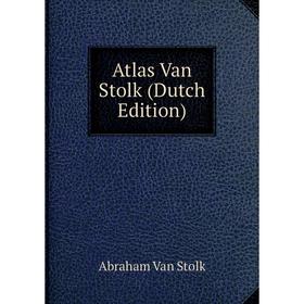 

Книга Atlas Van Stolk (Dutch Edition)