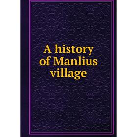 

Книга A history of Manlius village