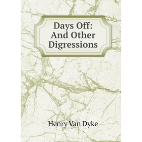 

Книга Days Off: And Other Digressions