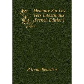 

Книга Mémoire Sur Les Vers Intestinaux