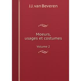 

Книга Moeurs,usages et costumesVolume 2