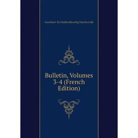 

Книга Bulletin, Volumes 3-4 (French Edition)