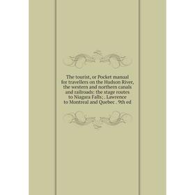 

Книга The tourist, or Pocket manual for travellers on the Hudson River, the western and northern canals and railroads: the stage routes to Niagara Fal