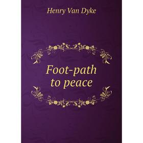 

Книга Foot-path to peace