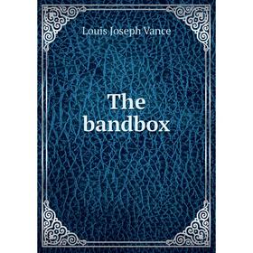 

Книга The bandbox