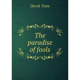 

Книга The paradise of fools