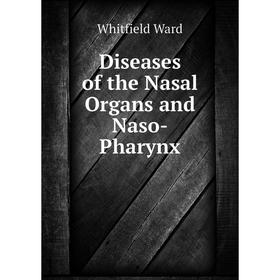 

Книга Diseases of the Nasal Organs and Naso-Pharynx