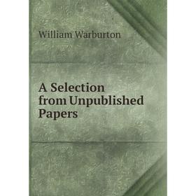 

Книга A Selection from Unpublished Papers
