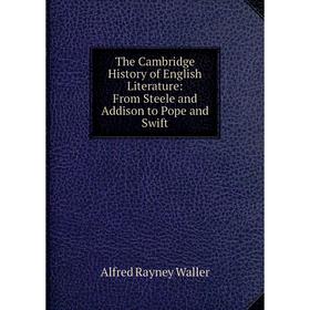 

Книга The Cambridge History of English Literature: From Steele and Addison to Pope and Swift