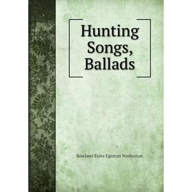 

Книга Hunting Songs, Ballads