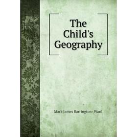 

Книга The Child's Geography