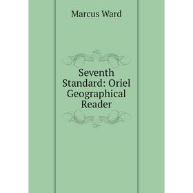 

Книга Seventh Standard: Oriel Geographical Reader