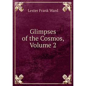 

Книга Glimpses of the Cosmos, Volume 2