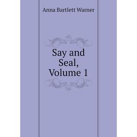 

Книга Say and Seal, Volume 1