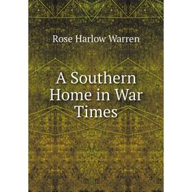 

Книга A Southern Home in War Times