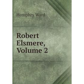 

Книга Robert Elsmere, Volume 2