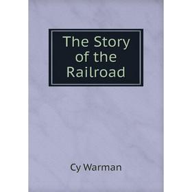 

Книга The Story of the Railroad