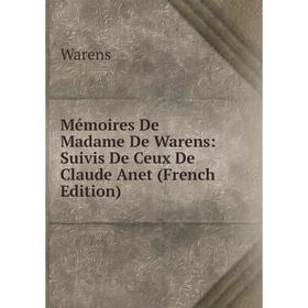 

Книга Mémoires De Madame De Warens: Suivis De Ceux De Claude Anet
