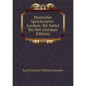 

Книга Deutsches Sprichwörter-Lexikon: Bd. Sattel Bis Wei (German Edition)