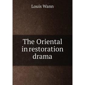 

Книга The Oriental in restoration drama