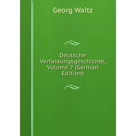 

Книга Deutsche Verfassungsgeschichte, Volume 7 (German Edition)