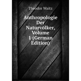 

Книга Anthropologie Der Naturvölker, Volume 1 (German Edition)