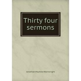 

Книга Thirty four sermons