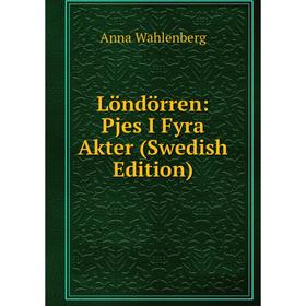 

Книга Löndörren: Pjes I Fyra Akter (Swedish Edition)