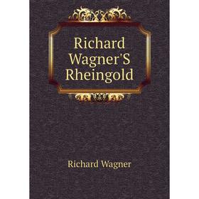 

Книга Richard Wagner'S Rheingold