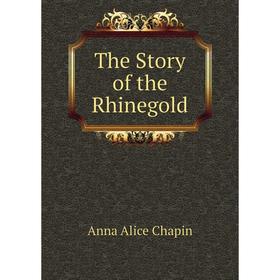 

Книга The Story of the Rhinegold
