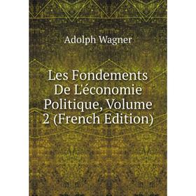 

Книга Les Fondements De L'économie Politique, Volume 2