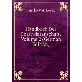 

Книга Handbuch Der Forstwissenschaft, Volume 2 (German Edition)