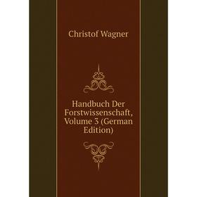 

Книга Handbuch Der Forstwissenschaft, Volume 3 (German Edition)