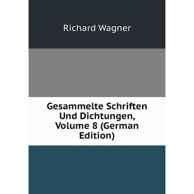 

Книга Gesammelte Schriften Und Dichtungen, Volume 8 (German Edition)