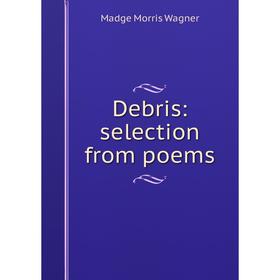 

Книга Debris: selection from poems