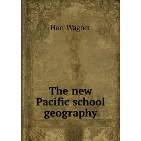 

Книга The new Pacific school geography