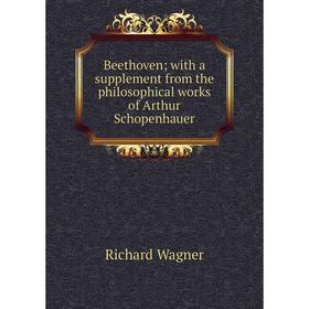 

Книга Beethoven; with a supplement from the philosophical works of Arthur Schopenhauer