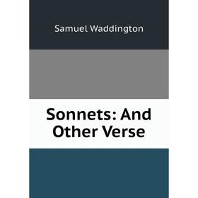 

Книга Sonnets: And Other Verse