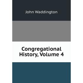 

Книга Congregational History, Volume 4